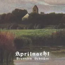 BRANNTEN SCHNÜRE - APRILNACHT LP