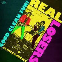 Real Losers - Good Clean Fun LP