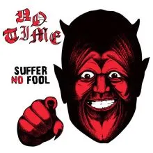 NO TIME Suffer No Fool 12