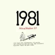 1981 – Acts Of Rebellion E.P.