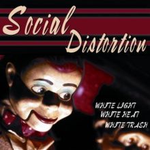 SOCIAL DISTORTION WHITE LIGHT, WHITE HEAT, WHITE TRASH LP