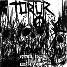 TORTÜR – Death Looms Graves Fill 7