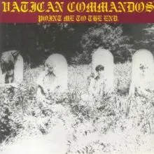 Vatican Commandos - Point me to the End LP