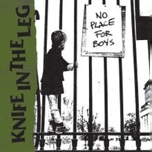 KNIFE IN THE LEG - No Place for Boys 7