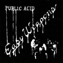 PUBLIC ACID Easy Weapons LP