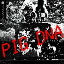PIG DNA - Control you Fucker 7