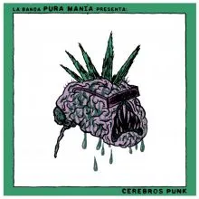 PURA MANIA – CEREBROS PUNK 12” ( Euro Tour Version )