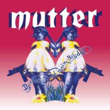 Mutter – Du Bist Nicht Mein Bruder DOLP