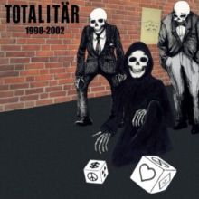 TOTALITÄR – 1998 – 2002 LP