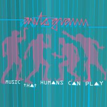 AUTOGRAMM - Music That Humans Can Play LP