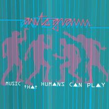 AUTOGRAMM - Music That Humans Can Play LP