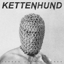 Kettenhund - Tarnen Und T​ä​uschen 7