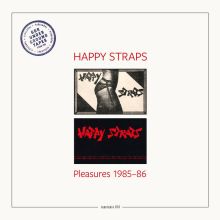 Happy Straps - Pleasures 1985​-​86 LP