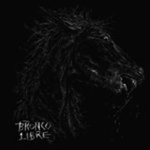 Bronco Libre - s​/​t LP