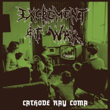 Excrement Of War - Cathode Ray Coma LP