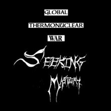 GLOBAL THERMONUCLEAR WAR - SEEKING MASTERY Tape