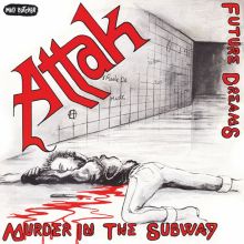 ATTAK MURDER IN THE SUBWAY 7