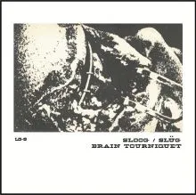 Sloog / Brain Tourniquet – Slüg / Brain Tourniquet Split LP