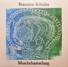 BRANNTEN SCHNÜRE - Muschelsammlung LP