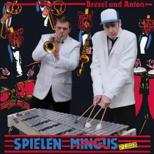 BREZEL GÖRING & ANTON GARBER - BREZEL & ANTON SPIELEN PISSE 7