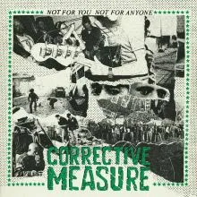 CORRECTIVE MEASURE “Not for you not for anyone” 12”