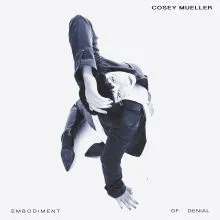 Cosey Mueller - Embodiment of Denial LP