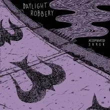 DAYLIGHT ROBBERY accumulated error LP
