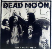 Dead Moon ‎– Live At Ecstasy Berlin 2LP