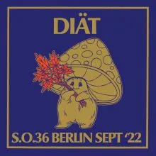 DIÄT - S.O.36 Berlin Sept ’22 LP