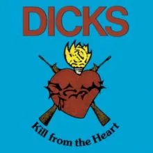 Dicks - Kill From The Heart (Color Vinyl) LP