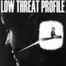 Low Threat Profile -