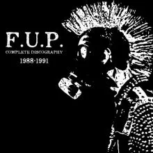 F.U.P. “Complete discography 1988-1991” Gatefold 2xLP + CD (F.O.A.D. 321)