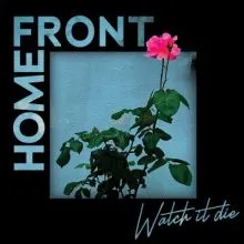 HOME FRONT – Watch It Die LP (lim.green)