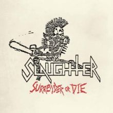 Slaughter - Surrender Or Die LP