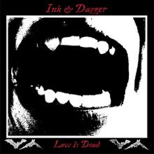 Ink and Dagger- Love is Dead