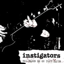 Instigators - The Blood is on your Hands LP