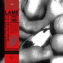 LAME Lo Que Extrañas Ya No Existe LP