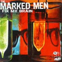 Marked Men , The - Fix My Brain LP