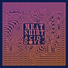 Meat Shirt - Acid Dove 12