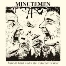 Minutemen Buzz Or Howl Under The Influence Of Heat LP