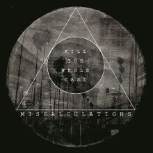 MISCALCULATIONS - Kill the whole cast LP