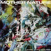 MOTHER NATURE - Loving, Joyful and Free MLP (pre-order)