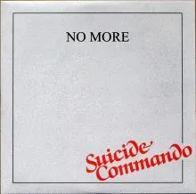NO MORE - Suicide Commando 7