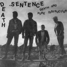 Death Sentence - Death and Pure Destruction 7”***