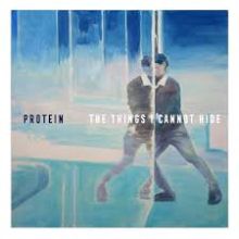 Protein - The Things Can Not Hide 7