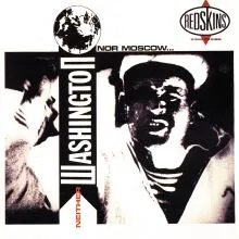Redskins - Neither Washington Nor Moskow LP