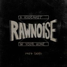 RAW NOISE - A HOLOCAUST IN YOUR HOME DEMO LP