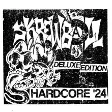 Skrewball - Deluxe Edition Hardcore 24 EP