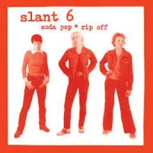 SLANT 6 - Soda Pop*Rip Off LP