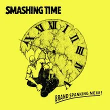 SMASHING TIME Brand Spanking New 10